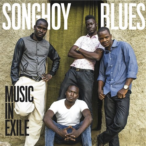 Music in Exile Songhoy Blues