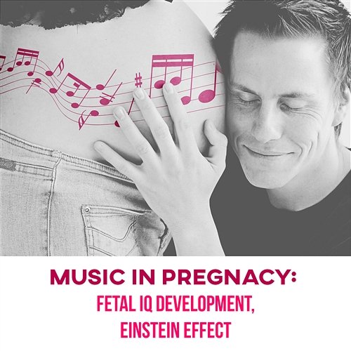 Music in Pregnacy: Fetal IQ Development, Einstein Effect, Future Calm Baby, No More Baby Crying Various Artists