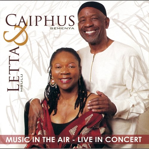 Music In The Air (Live in Concert) Letta Mbulu & Caiphus Semenya