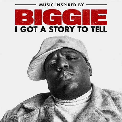 Music Inspired By Biggie: I Got A Story To Tell The Notorious B.I.G.