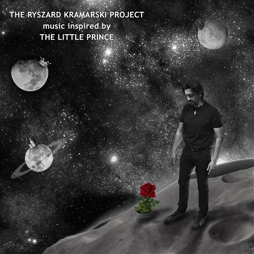 Music Inspired by The Little Prince The Ryszard Kramarski Project