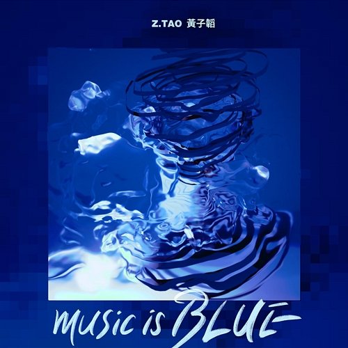 music is BLUE Z.TAO