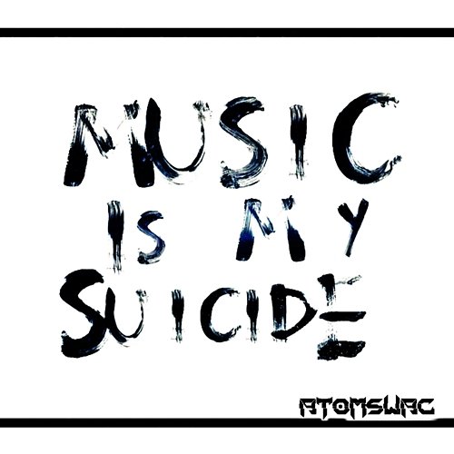 Music Is My Suicide Atom Swag
