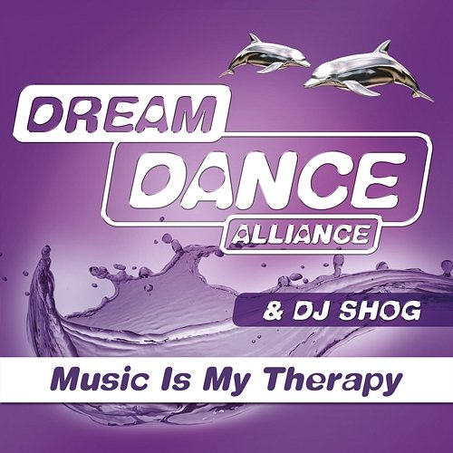 Music Is My Therapy Dream Dance Alliance & DJ Shog