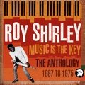 Music Is The Key: The Anthology Roy Shirley