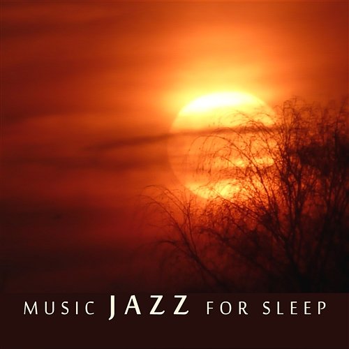Music Jazz for Sleep: Background Lounge Jazz Moods for Night of Silence, Romantic Love Songs, Deep Relax, Smooth Instrumental Music - My Time for Rest Jazz Relax Academy