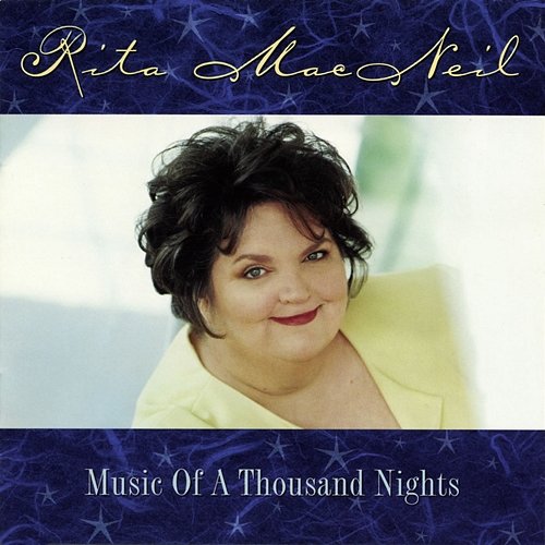 Music Of A Thousand Nights Rita MacNeil