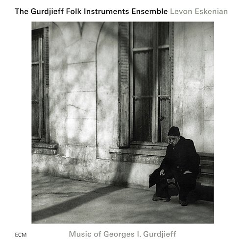 Music of Georges I. Gurdjieff The Gurdjieff Ensemble, Levon Eskenian