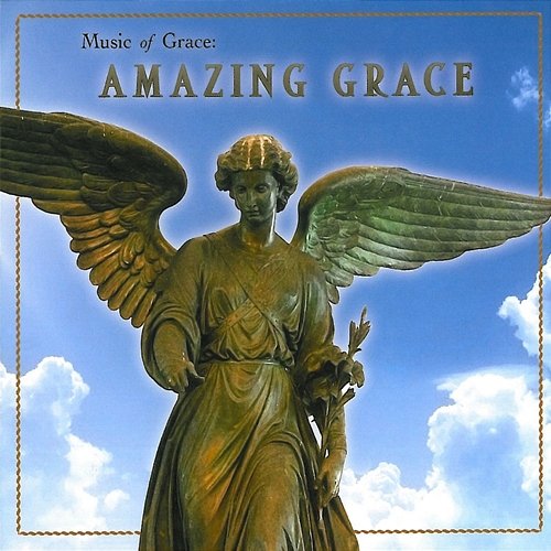 Music of Grace: Amazing Grace Various Artists
