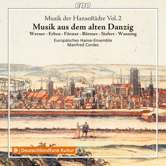 Music of Hanseatic Cities Volume 2 - Music from old Gdańsk Cordes Manfred