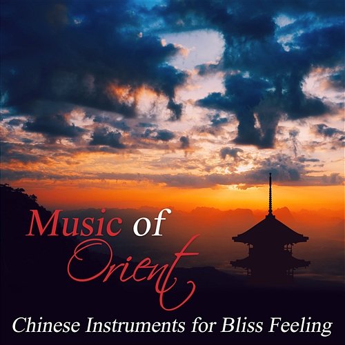 Music of Orient: Chinese Instruments for Bliss Feeling, Zen Rhytm, Lotus Blossom, Peace of Mind Meditation Jeong Jin Ting, Oriental Music Zone
