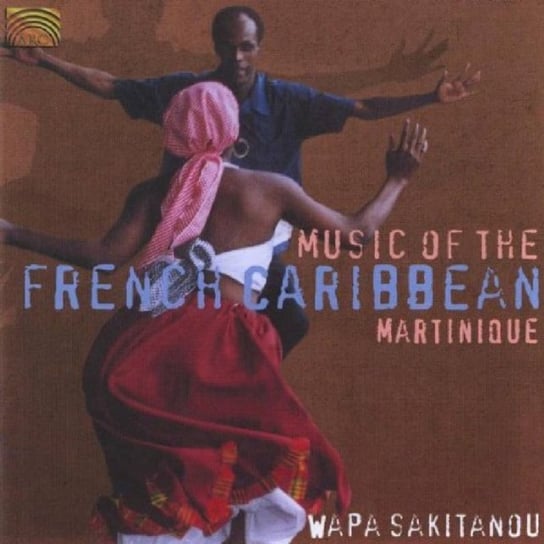 Music Of The French Caribbean Sakitanou Wapa