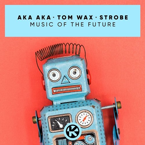 Music of the Future AKA AKA, Tom Wax, Strobe