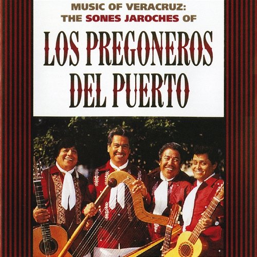 Music Of Veracruz Los Pregoneros Del Puerto