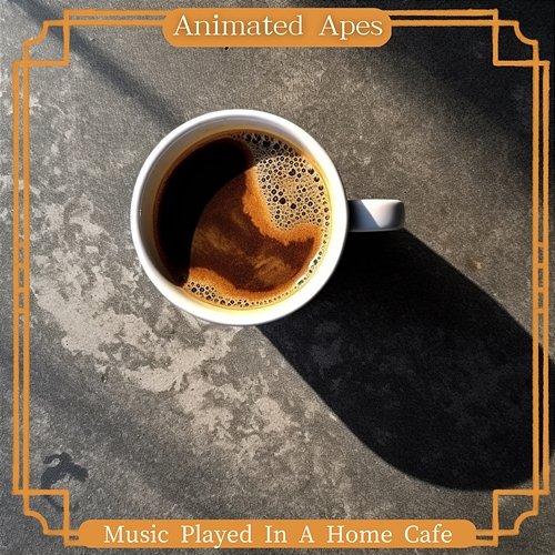 Music Played in a Home Cafe Animated Apes