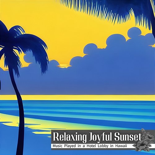 Music Played in a Hotel Lobby in Hawaii Relaxing Joyful Sunset