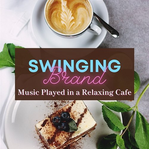 Music Played in a Relaxing Cafe Swinging Brand