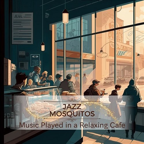 Music Played in a Relaxing Cafe Jazz Mosquitos