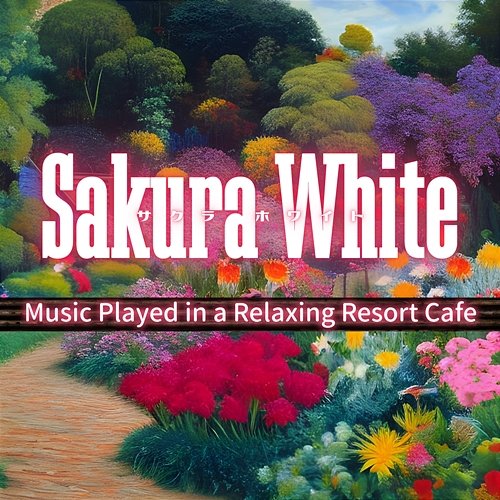 Music Played in a Relaxing Resort Cafe Sakura White