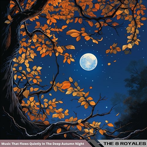 Music That Flows Quietly in the Deep Autumn Night The 8 Royales