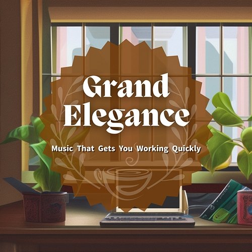 Music That Gets You Working Quickly Grand Elegance