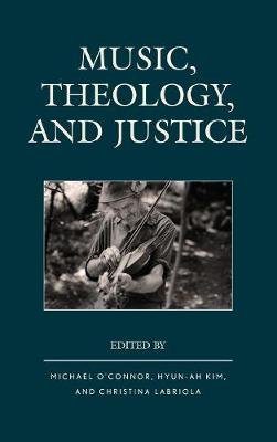 Music, Theology, and Justice O'Connor Michael