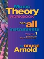 Music Theory Workbook for All Instruments, Volume One Arnold Bruce