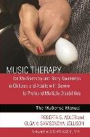 Music Therapy for Multisensory and Body Awareness in Children and Adults with Severe to Profound Multiple Disabilities Adler Roberta, Samsonova-Jellison Olga