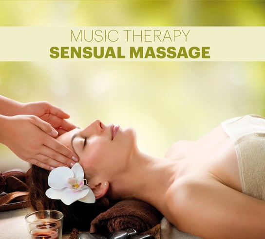 Music Therapy: Sensual Massage Various Artists