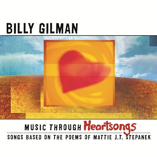 Music Through Heartsongs: Songs Based On The Poems Of Mattie J.T. Stepanek Billy Gilman