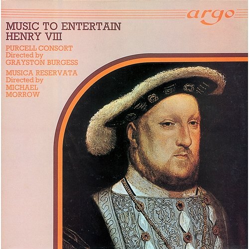 Music to Entertain Henry VIII Purcell Consort Of Voices, Grayston Burgess, Musica Reservata, Michael Morrow