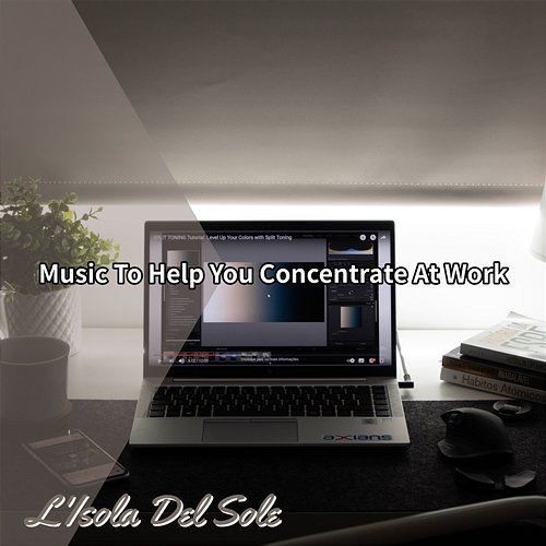 Music to Help You Concentrate at Work L'Isola Del Sole