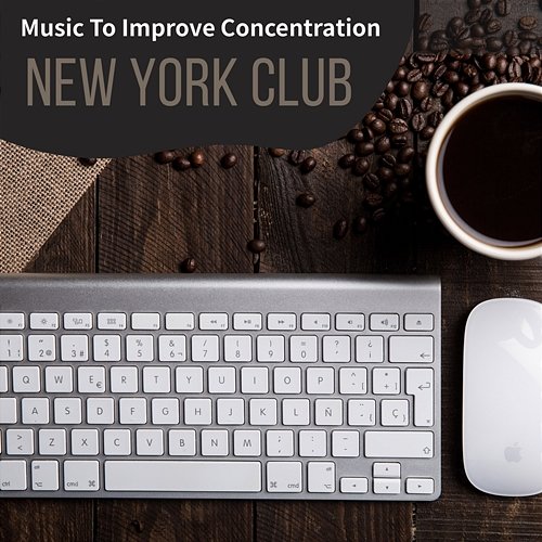 Music to Improve Concentration New York Club