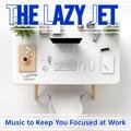 Music to Keep You Focused at Work The Lazy Jet