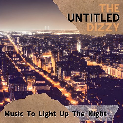 Music to Light up the Night The Untitled Dizzy