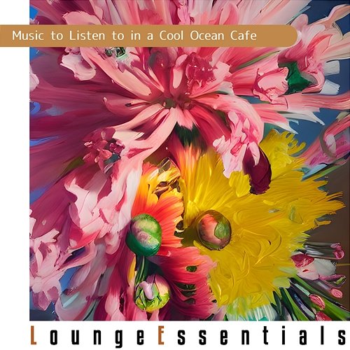 Music to Listen to in a Cool Ocean Cafe Lounge Essentials