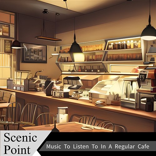 Music to Listen to in a Regular Cafe Scenic Point