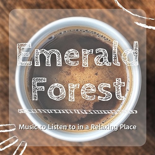 Music to Listen to in a Relaxing Place Emerald Forest
