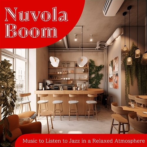 Music to Listen to Jazz in a Relaxed Atmosphere Nuvola Boom