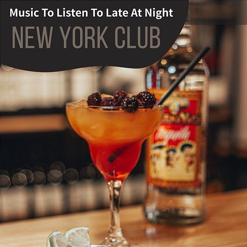 Music to Listen to Late at Night New York Club