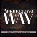 Music to Listen to Late at Night Amanogawa Way