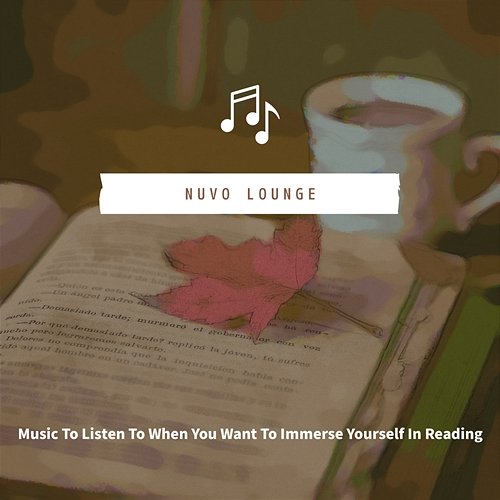 Music to Listen to When You Want to Immerse Yourself in Reading Nuvo Lounge