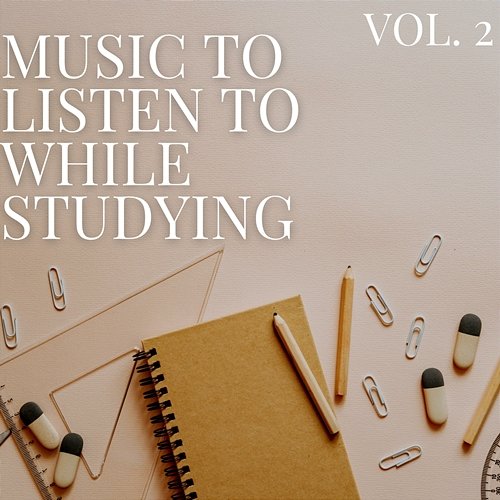Music to Listen to while Studying Vol. 2 E-Learning New Age Club