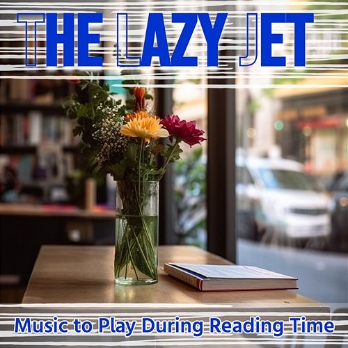 Music to Play During Reading Time The Lazy Jet