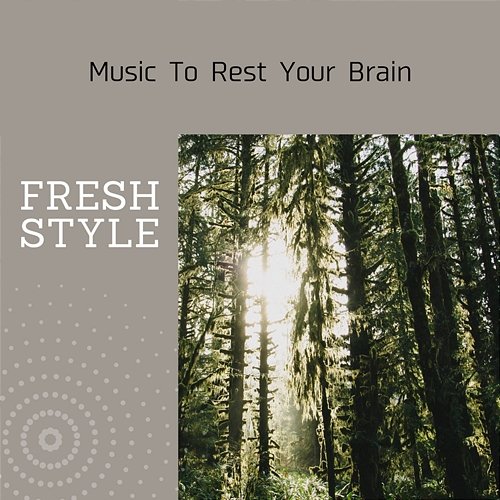 Music to Rest Your Brain Fresh Style