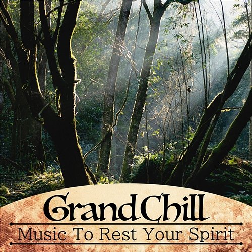 Music to Rest Your Spirit Grand Chill