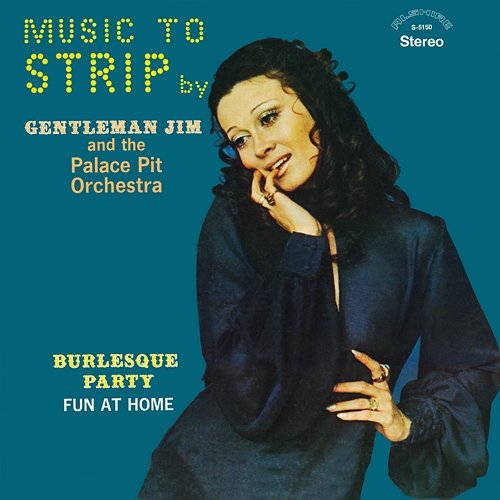 Music to Strip By Gentleman Jim & Palace Pit Orchestra