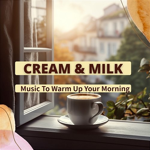 Music to Warm up Your Morning Cream & Milk