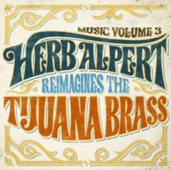 Music Volume 3: Herb Alpert Reimagines The Tijuana Brass Alpert Herb