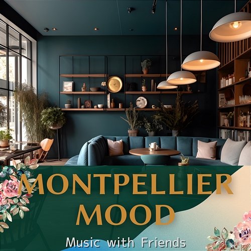 Music with Friends Montpellier Mood